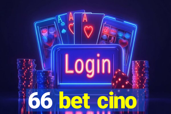 66 bet cino